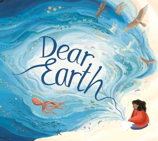 Dear Earth -  Isabel Otter