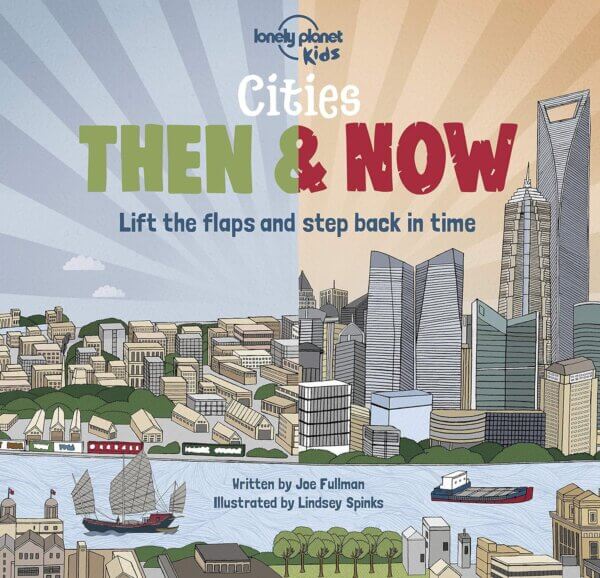 Lonely Planet Kids Cities - Then & Now