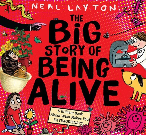 The Big Story of Being Alive - Neal Layton