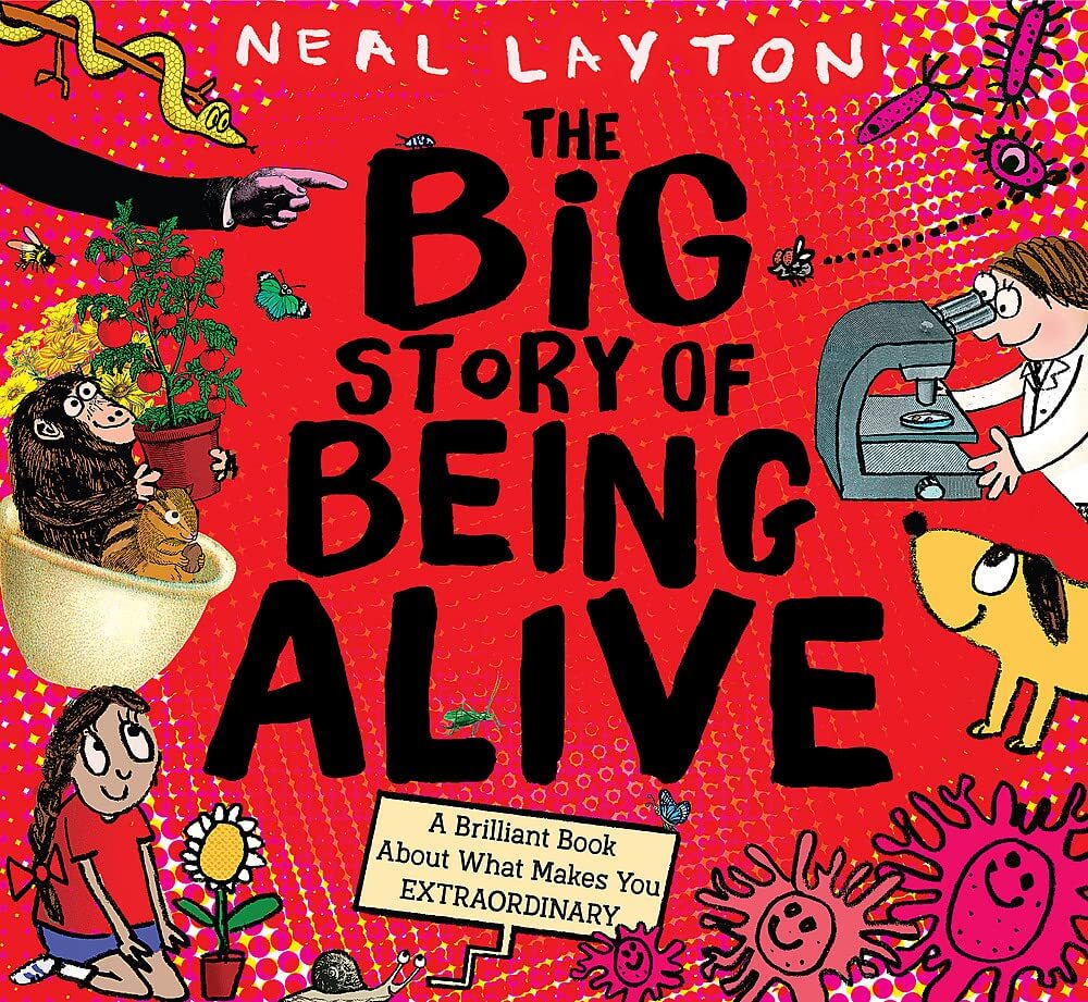 The Big Story of Being Alive - Neal Layton