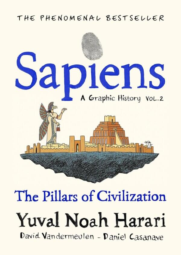 Sapiens A Graphic History, Volume 2: The Pillars of Civilization -  Yuval Noah Harari