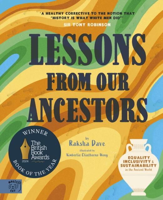 Lessons from Our Ancestors: Uncovering Ancient World Wisdom - Raksha Dave