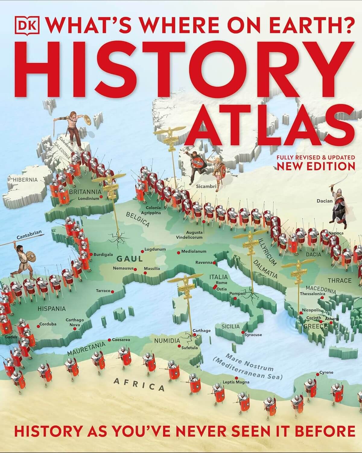 What's Where on Earth? History Atlas: History as You've Never Seen it Before