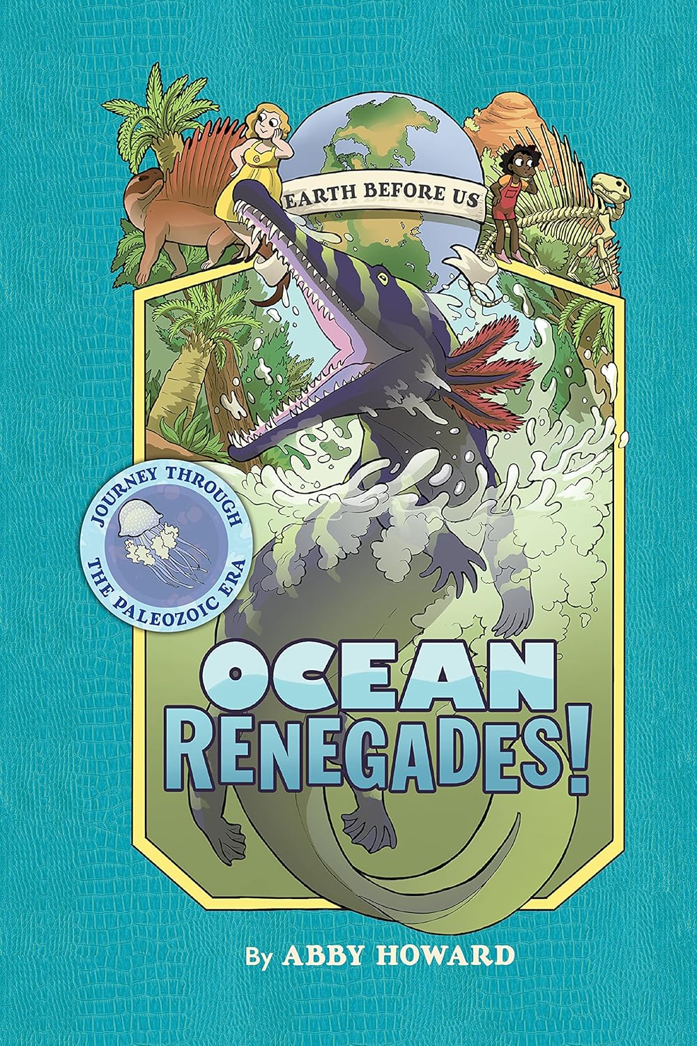 Ocean Renegades! Journey through the Paleozoic Era - Abby Howard