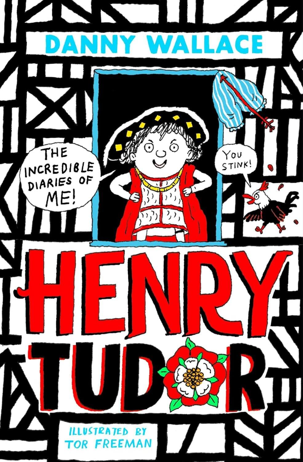 Henry Tudor: The Incredible Diaries of Me!