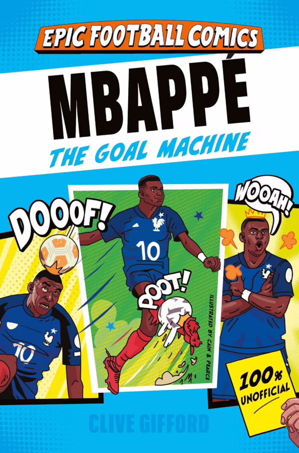 Epic Football Comics - Mbappe : The Goal Machine